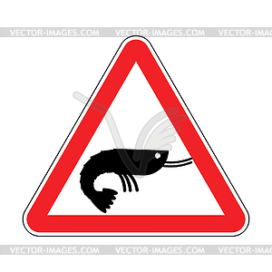 Attention shrimp. Dangers of red road sign. plankto - vector image