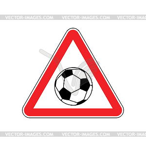 Attention soccer. Danger red road sign. footballl - vector clipart