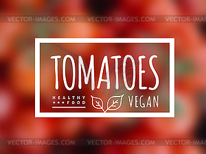 Tomato background and label on it. Environmentally - vector clipart