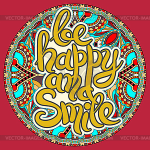 Handwritten lettering inscription be happy and smil - vector clipart