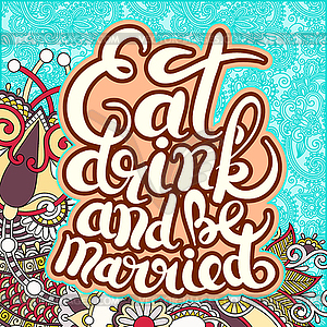 Handwritten lettering inscription Eat drink and be - vector image