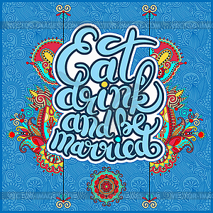 Handwritten lettering inscription Eat drink and be - vector image