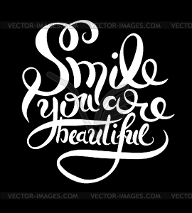 Smile you are beautiful phrase hand lettering, - vector image