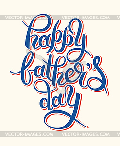 Happy father`s day handwritten inscription design - vector image