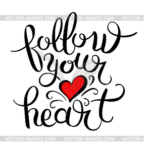 Follow your heart inscription ink lettering modern - vector clipart