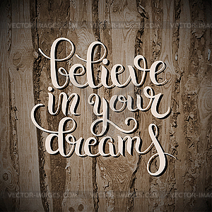 Modern calligraphy positive quote believe in your - vector image