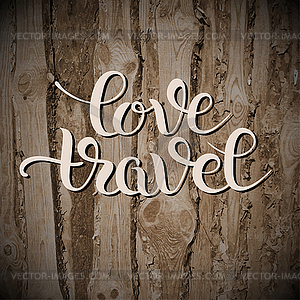 Modern calligraphy positive quote love travel - royalty-free vector clipart