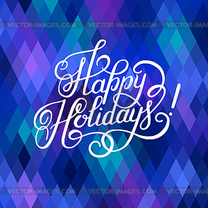 Happy Holidays hand lettering inscription, Christma - vector EPS clipart