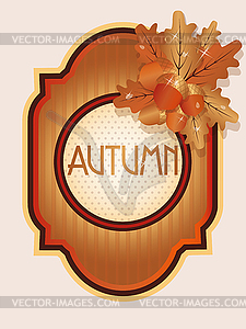 Vintage autumn card with acorns and oak leaves, vector  - vector clipart