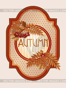 Vintage autumn card with rowan berry leaves, vector - vector image