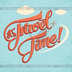 Calligraphic Writing It`s Travel Time - vector image