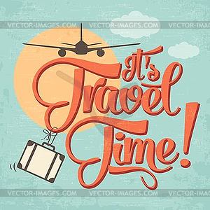 Calligraphic Writing It`s Travel Time - vector image