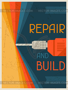 Ремонт и строительство. Ретро плакат в плоской стиль дизайна - изображение в векторном формате
