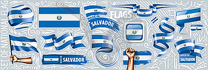 Set of national flag of Salvador in various creativ - vector image