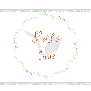 Hello love floral wreath Valentine`s Day - vector image