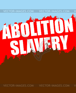 Abolition of slavery. Poster depicting an abstract - vector clipart