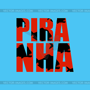 Piranha in text. Dangerous fish and Typography. Wil - vector clipart