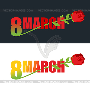 8 March. Red Rose and text. flower grows out of 8 - vector image