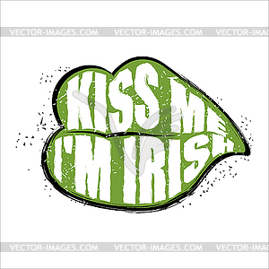 Green Kiss lettring Irish. Green lips. Kiss me I`m - vector clipart