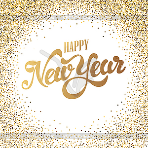 Happy New Year gold glitter lettering with frame - vector image