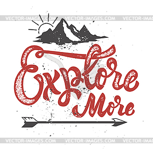 Explore more. lettering phrase with mountain and - vector image
