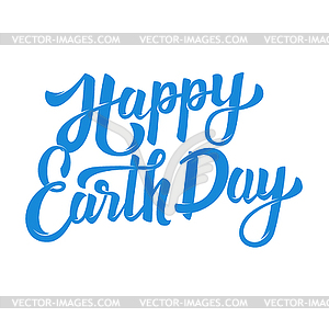 Happy Earth Day. lettering phrase b - vector clip art