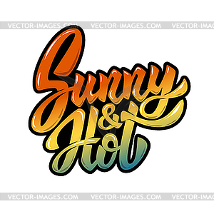 Sunny and Hot. Lettering phrase. desi - color vector clipart