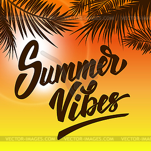 Summer Vibes. lettering on background with palm - vector clipart