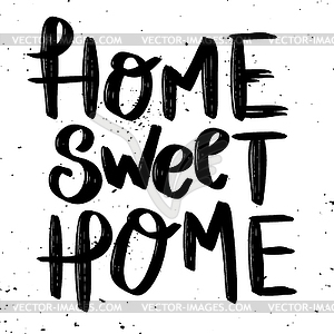 Home Sweet Home. lettering phrase b - vector clip art