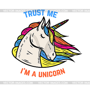 Trust me i am unicorn. Unicorn head - vector EPS clipart