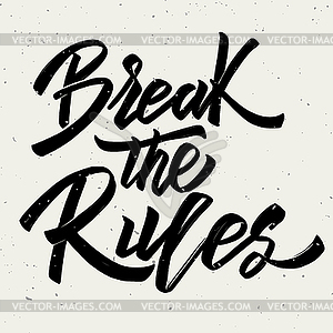 Break rules. lettering - vector clipart
