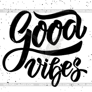 Good vibes. lettering - vector clipart