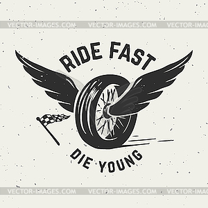 Ride fast die young. wheel with wings - vector clip art