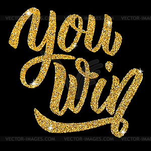 You win. lettering with gold effect  - vector clipart