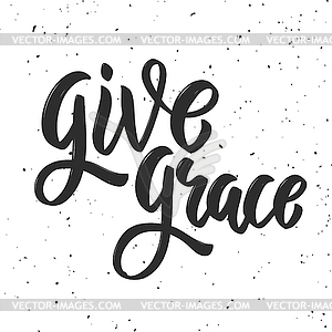 Give grace. lettering phrase - vector clipart / vector image