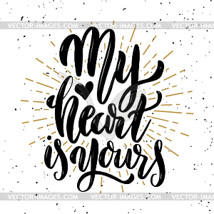My heart is yours. motivation lettering quote - vector clipart