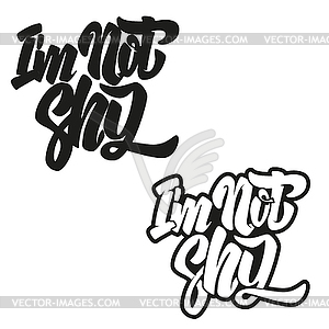 I`m not shy. Lettering phrase . Design element for - vector image