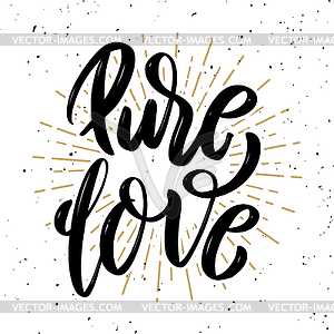 Pure love. motivation lettering quote - vector image