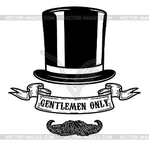 Gentlemen only. Gentleman hat with mustache. - vector clipart