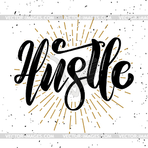 Hustle . motivation lettering quote. Design - vector clip art