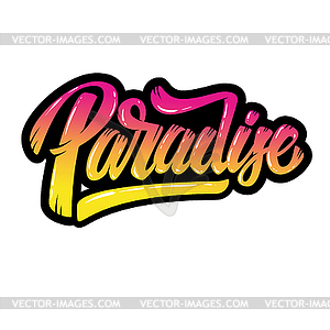 Paradise. Lettering phrase  - vector image