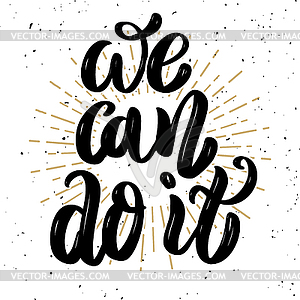 We can do it. motivation lettering quote. Design - royalty-free vector clipart