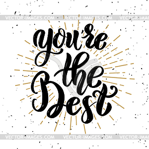 You`re best. motivation lettering quote. Design - vector clip art