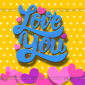 Love you. Lettering phrase on colorful background - vector image