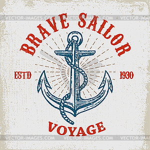 Brave sailor. anchor on grunge background. Design - vector image