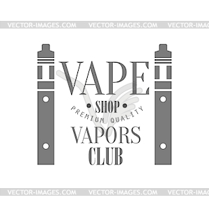 Vape Shop Premium Quality Vapers Club Monochrome - vector clipart