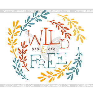 Wild And Free Slogan Ethnic Boho Style Element, - color vector clipart