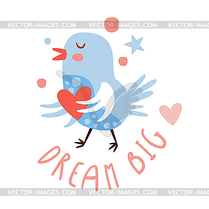 Cute cartoon bird with heart. Dream big colorful - vector clipart