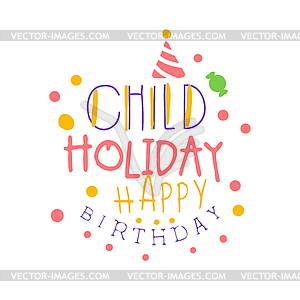 Child holiday Happy Birthday promo sign. Childrens - vector image