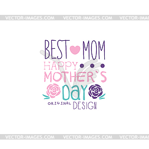Happy Mothers Day logo original design, Best Mom - vector clip art